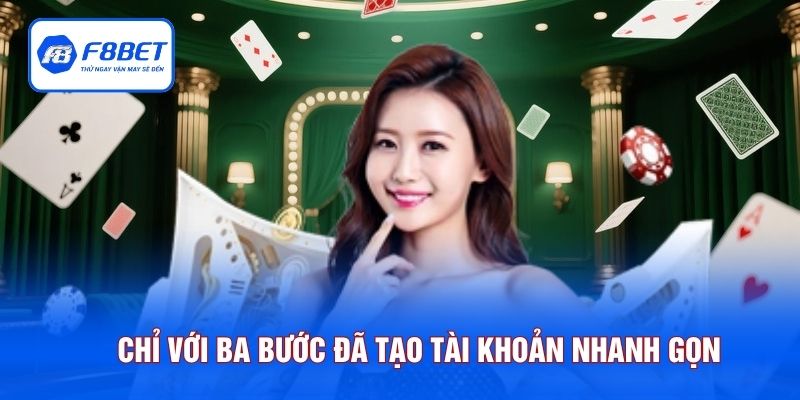 Chỉ với ba bước đã tạo tài khoản nhanh gọn