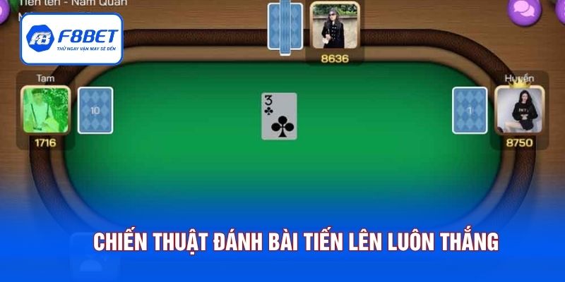Chiến thuật đánh bài tiến lên luôn thắng