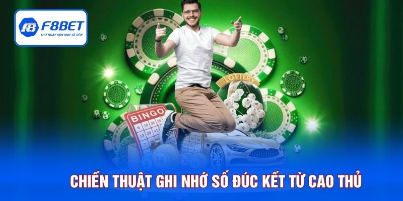 Chiến thuật ghi nhớ số đúc kết từ cao thủ