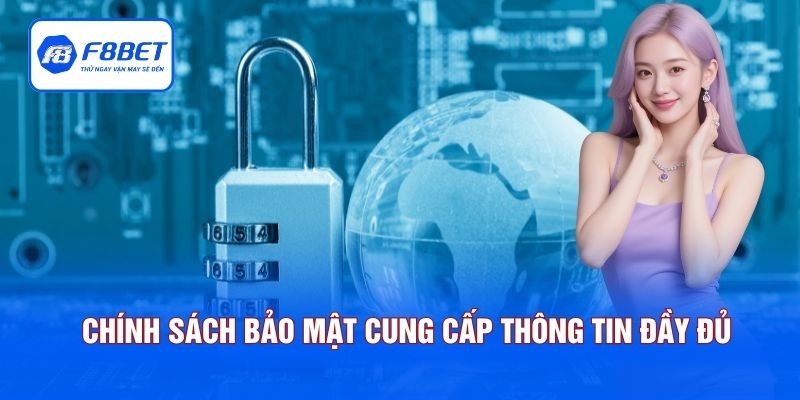 Chính sách bảo mật cung cấp thông tin đầy đủ
