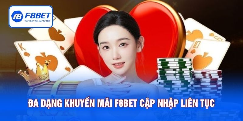 Đa dạng khuyến mãi F8BET được cập nhập liên tục