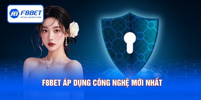 F8BET áp dụng công nghệ mới nhất