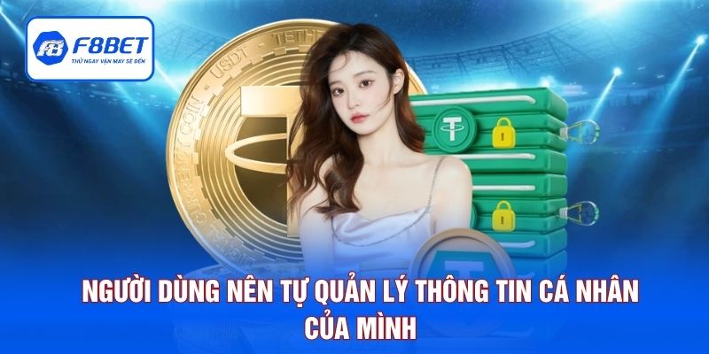 Người dùng nên tự quản lý thông tin cá nhân của mình