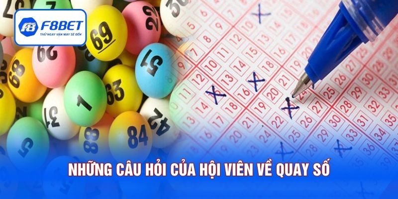 Những câu hỏi của hội viên về chuyên mục quay số