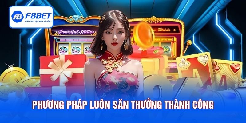 Phương pháp luôn săn thưởng thành công