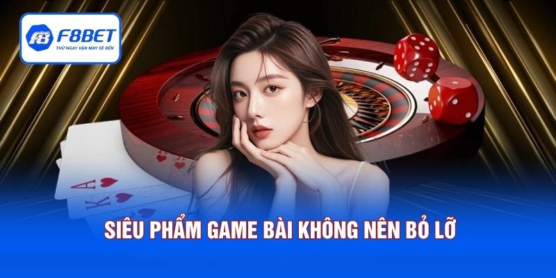Siêu phẩm game bài không nên bỏ lỡ